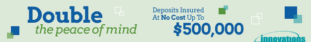 Double the peace of mind - Deposits Insured at no cost up to $500,000